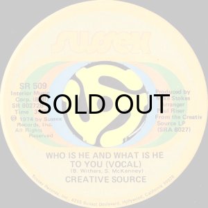 画像2: CREATIVE SOURCE / WHO IS HE, AND WHAT IS HE TO YOU (45's) (2)