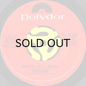 画像1: TORNADER / BACK UP (HIT IT AGAIN) b/w DOES ANYBODY REALLY WANNA DO THE THING (45's) (1)