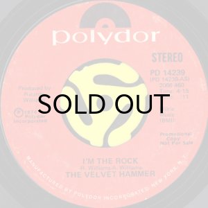 画像2: THE VELVET HAMMER / I'M THE ROCK (45's) (WHITE PROMO) (2)