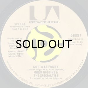 画像1: MONK HIGGINS & THE SPECIALITIES / GOTTA BE FUNKY (45's) (PROMO) (1)
