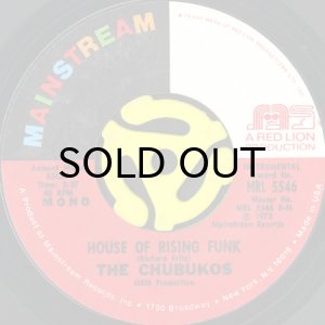 画像1: THE CHUBUKOS / HOUSE OF RISING FUNK (45's) (1)