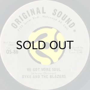 画像1: DYKE AND THE BLAZERS / WE GOT MORE SOUL b/w SHOTGUN SLIM (45's) (1)
