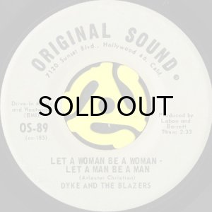 画像1: DYKE AND THE BLAZERS / LET A WOMAN BE A WOMAN - LET A MAN BE A MAN (45's) (VINYL PRESS) (1)