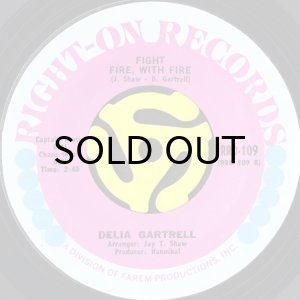 画像2: DELIA GARTRELL / SEE WHAT YOU DONE, DONE b/w FIGHT FIRE, WITH FIRE (45's) (2)