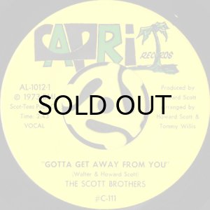 画像1: THE SCOTT BROTHERS / GOTTA GET AWAY FROM YOU (45's) (1)