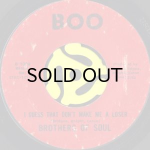 画像1: BROTHERS OF SOUL / I GUESS THAT DON'T MAKE ME A LOSER b/w HURRY DON'T LINGER (45's) (1)