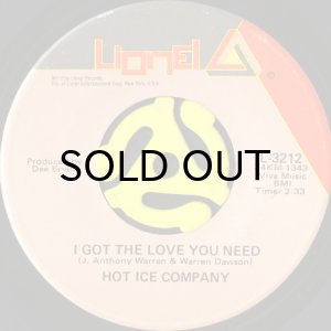 画像1: HOT ICE COMPANY / I GOT THE LOVE YOU NEED (45's) (1)