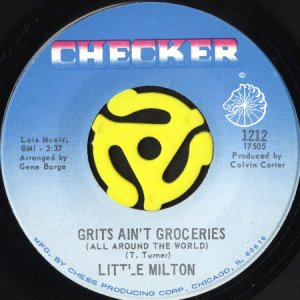 画像1: LITTLE MILTON / GRITS AIN'T GROCERIES (ALL AROUND THE WORLD) (45's) (1)