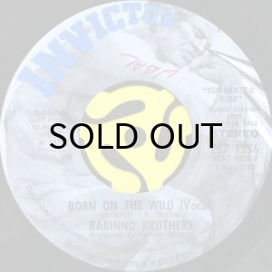 画像1: BARRINO BROTHERS / BORN ON THE WILD (45's) (PROMO) (1)
