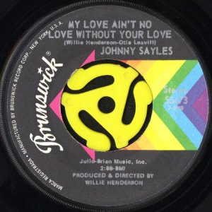 画像1: JOHNNY SAYLES / MY LOVE AIN'T NO LOVE WITHOUT YOUR LOVE b/w GOOD GOLLY (45's) (1)
