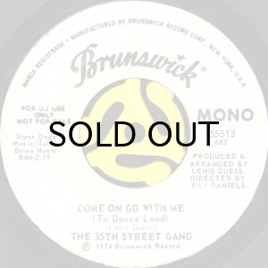 画像1: THE 35TH STREET GANG / COME ON GO WITH ME (TO DANCE LAND) (45's) (WHITE PROMO) (1)