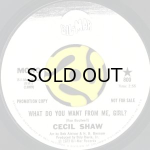 画像1: CECIL SHAW / WHAT DO YOU WANT FROM ME, GIRL? (45's) (WHITE PROMO) (1)
