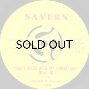 米7” Frankie Newsome Dont Mess With My Lovemaker SN103 SAVERN /00080 FRANKIE NEWSOME / DON'T MESS WITH MY LOVEMAKER (45's