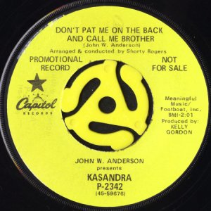 画像1: JOHN W. ANDERSON PRESENTS KASANDRA / DON'T PAT ME ON THE BACK AND CALL ME BROTHER (45's) (PROMO) (1)