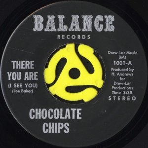 画像1: CHOCOLATE CHIPS / THERE YOU ARE (I SEE YOU) b/w AS YOU THINK SO SHALL YOU ACT (45's) (1)
