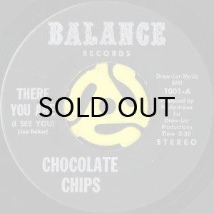 画像1: CHOCOLATE CHIPS / THERE YOU ARE (I SEE YOU) b/w AS YOU THINK SO SHALL YOU ACT (45's) (1)