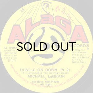 画像2: MICHAEL LEGRAIR & THE BAND THAT PLAYED ALL NIGHT / HUSTLE ON DOWN (45's) (2)