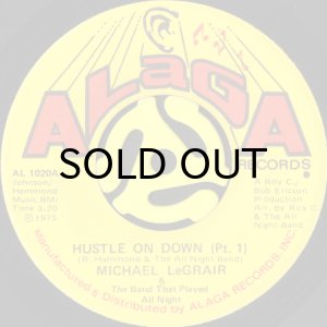 画像1: MICHAEL LEGRAIR & THE BAND THAT PLAYED ALL NIGHT / HUSTLE ON DOWN (45's) (1)