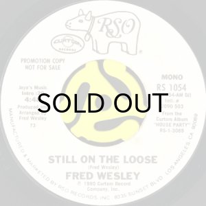 画像1: FRED WESLEY / STILL ON THE LOOSE (45's) (WHITE PROMO) (1)