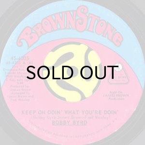 画像1: BOBBY BYRD / KEEP ON DOIN' WHAT YOU'RE DOIN' (45's) (1)