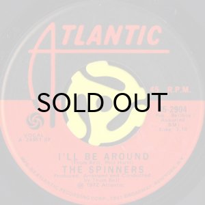 画像1: THE SPINNERS / I'LL BE AROUND (45's) (1)