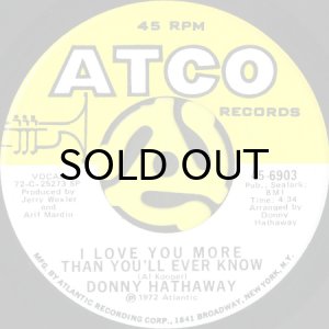 画像1: DONNY HATHAWAY / I LOVE YOU MORE THAN YOU'LL EVER KNOW b/w LORD HELP ME (45's) (1)