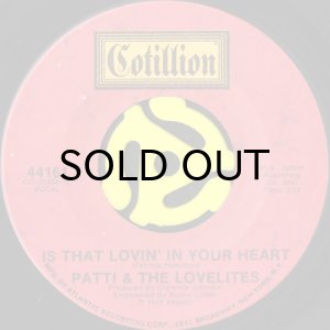画像1: PATTI & THE LOVELITES / IS THAT LOVIN' IN YOUR HEART (45's) (1)