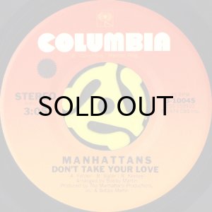 画像1: MANHATTANS / DON'T TAKE YOUR LOVE b/w THE DAY THE ROBIN SANG TO ME (45's) (VINYL PRESS) (1)