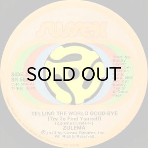 画像1: ZULEMA / TELLING THE WORLD GOOD-BYE (TRY TO FIND YOURSELF) (45's) (1)