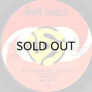 画像2: 100 PROOF AGED IN SOUL / 90 DAY FREEZE (ON HER LOVE) b/w NOT ENOUGH LOVE TO SATISFY (45's) (2)