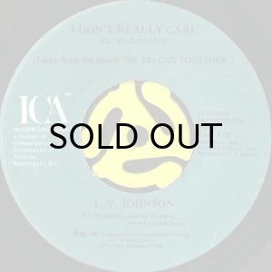 画像1: L.V. JOHNSON / I DON'T REALLY CARE b/w I LOVE YOU, I WANT YOU, I NEED YOU (45's) (1)
