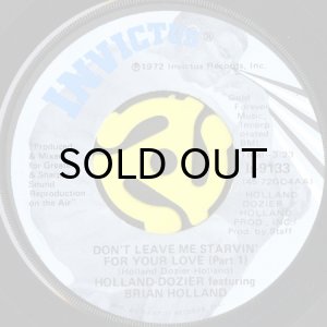 画像1: HOLLAND-DOZIER feat. BRIAN HOLLAND / DON'T LEAVE ME STARVIN' FOR YOUR LOVE (45's) (1)