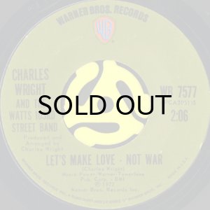 画像2: CHARLES WRIGHT AND THE WATTS 103RD STREET BAND / I'VE GOT LOVE b/w LET'S MAKE LOVE - NOT WAR (45's) (2)