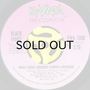 画像1: BLACK IVORY / WHAT GOES AROUND (COMES AROUND) (45's) (1)