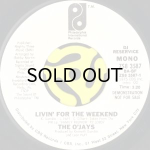 画像1: THE O'JAYS / LIVIN' FOR THE WEEKEND (45's) (WHITE PROMO) (VINYL PRESS) (1)