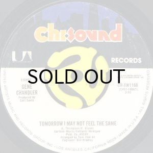 画像1: GENE CHANDLER / TOMORROW I MAY NOT FEEL THE SAME (45's) (1)