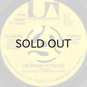 画像2: MILLINGTON / LOVE BROUGHT US TOGETHER (45's) (WHITE PROMO) (2)