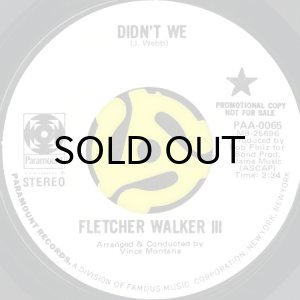 画像2: FLETCHER WALKER III / DIDN'T WE (45's) (WHITE PROMO) (2)