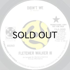 画像1: FLETCHER WALKER III / DIDN'T WE (45's) (WHITE PROMO) (1)