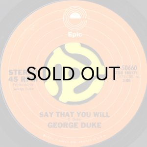 画像1: GEORGE DUKE / SAY THAT YOU WILL (45's) (1)