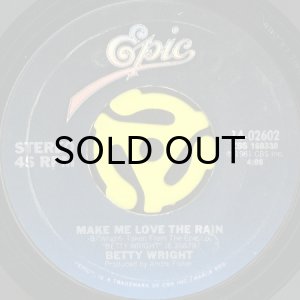 画像1: BETTY WRIGHT / MAKE ME LOVE THE RAIN (45's) (1)