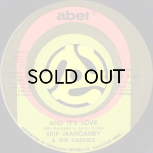 画像1: SKIP MAHOANEY & THE CASUALS / AND IT'S LOVE (45's) (1)