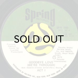 画像1: ACT 1 / GOODBYE LOVE (WE'RE THROUGH) b/w TOM THE PEEPER (45's) (1)