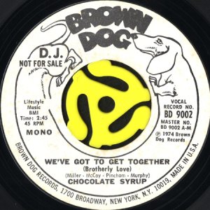 画像1: CHOCOLATE SYRUP / WE'VE GOT TO GET TOGETHER (BROTHERLY LOVE) (45's) (WHITE PROMO) (1)