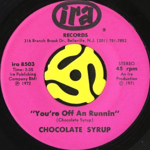 画像2: CHOCOLATE SYRUP / ALL I EVER DO IS DREAM ABOUT YOU b/w YOU'RE OFF AN RUNNIN (45's) (2)