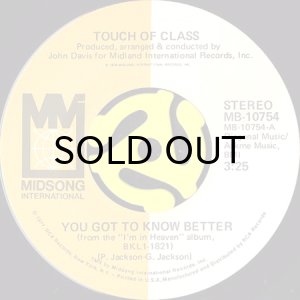 画像1: TOUCH OF CLASS / YOU GOT TO KNOW BETTER b/w DON'T WANT NO OTHER LOVER (45's) (1)