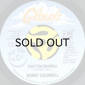 画像1: BOBBY CALDWELL / CAN'T SAY GOODBYE (45's) (1)