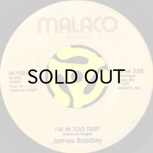 画像1: JAMES BRADLEY / I'M IN TOO DEEP b/w I CAN'T GET ENOUGH OF YOUR LOVE (45's) (1)
