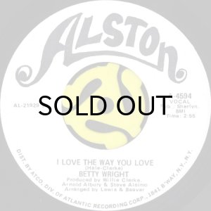 画像1: BETTY WRIGHT / I LOVE THE WAY YOU LOVE (45's) (WHITE PROMO) (1)