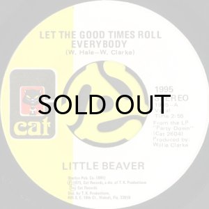 画像1: LITTLE BEAVER / LET THE GOOD TIMES ROLL EVERYBODY (45's) (1)